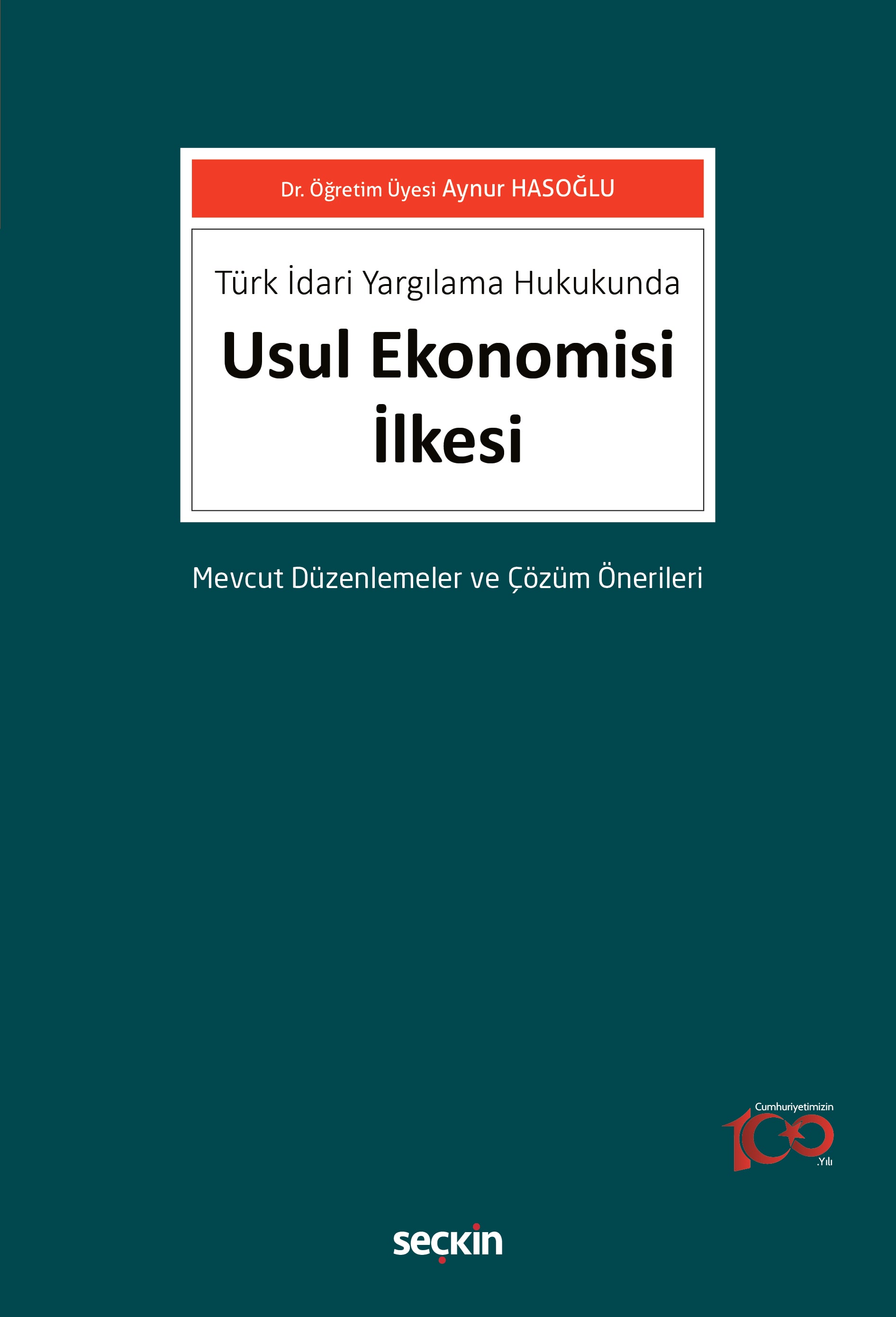 Türk İdari Yargılama HukukundaUsul Ekonomisi İlkesi Mevcut Düzenlemeler ve Çözüm Önerileri