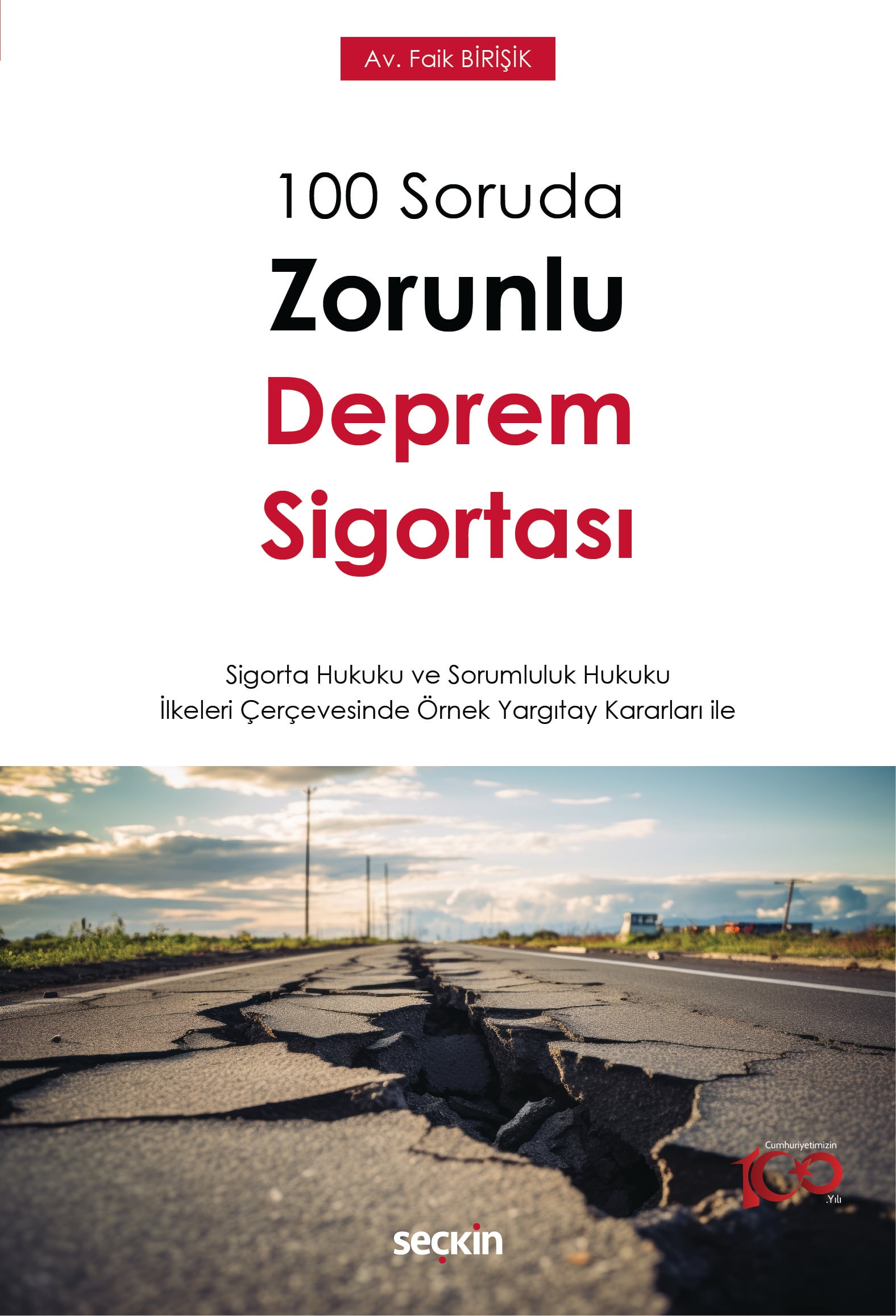 100 Soruda Zorunlu Deprem Sigortası – Sigorta Hukuku ve Sorumluluk Hukuku İlkeleri Çerçevesinde Örnek Yargıtay Kararları ile –