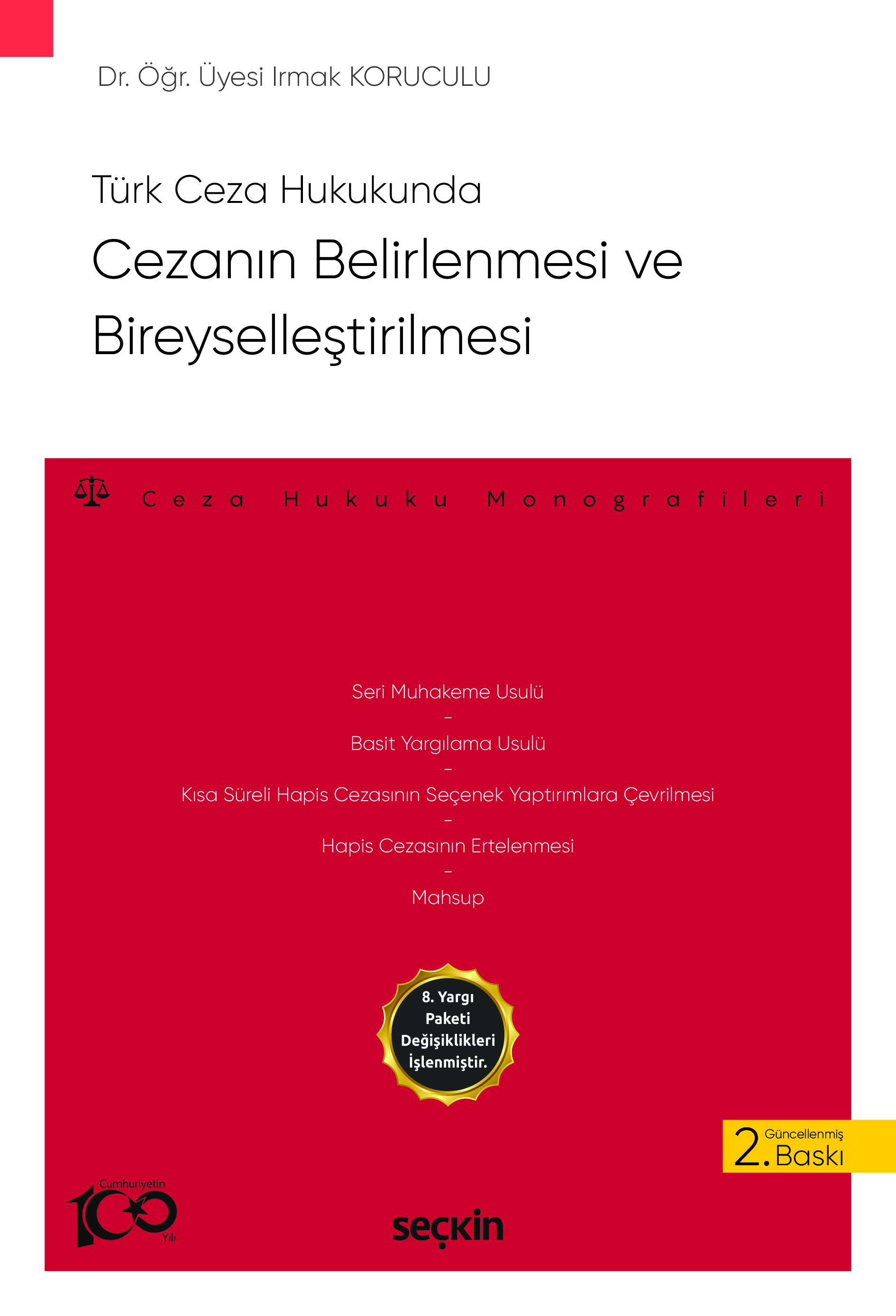 Türk Ceza HukukundaCezanın Belirlenmesi ve Bireyselleştirilmesi – Ceza Hukuku Monografileri –