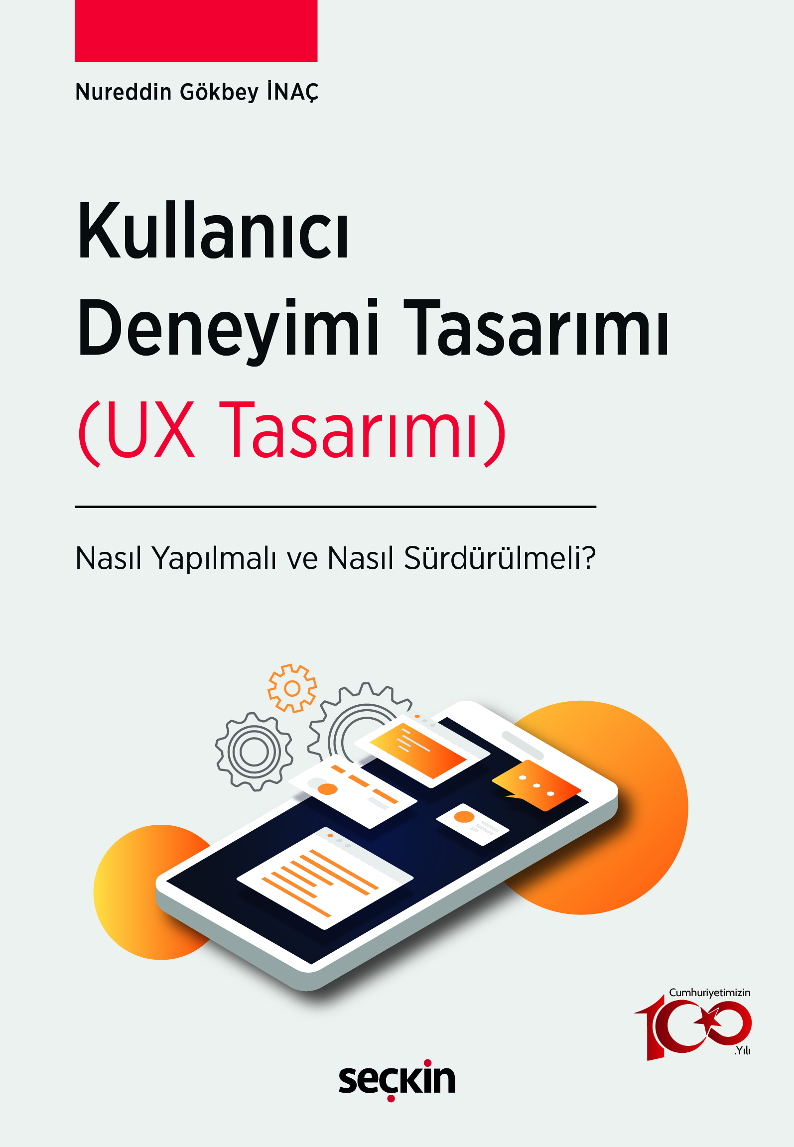 Kullanıcı Deneyimi Tasarımı (UX Tasarımı) Nasıl Yapılmalı ve Nasıl Sürdürülmeli?