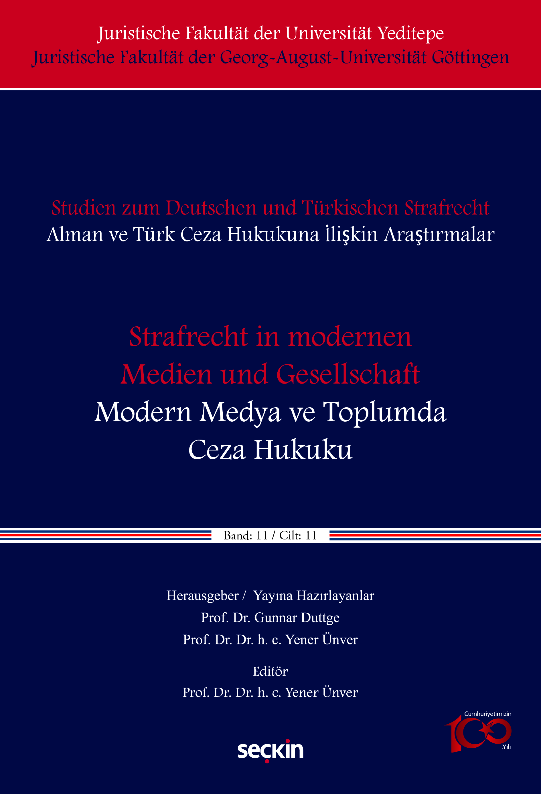 Studien zum Deutschen und Türkisches Strafrecht Alman ve Türk Ceza Hukukuna İlişkin Araştırmalar"Strafrecht in modernen Medien und Gesellschaft" – "Modern Medya ve Toplumda Ceza Hukuku" Cilt: 11