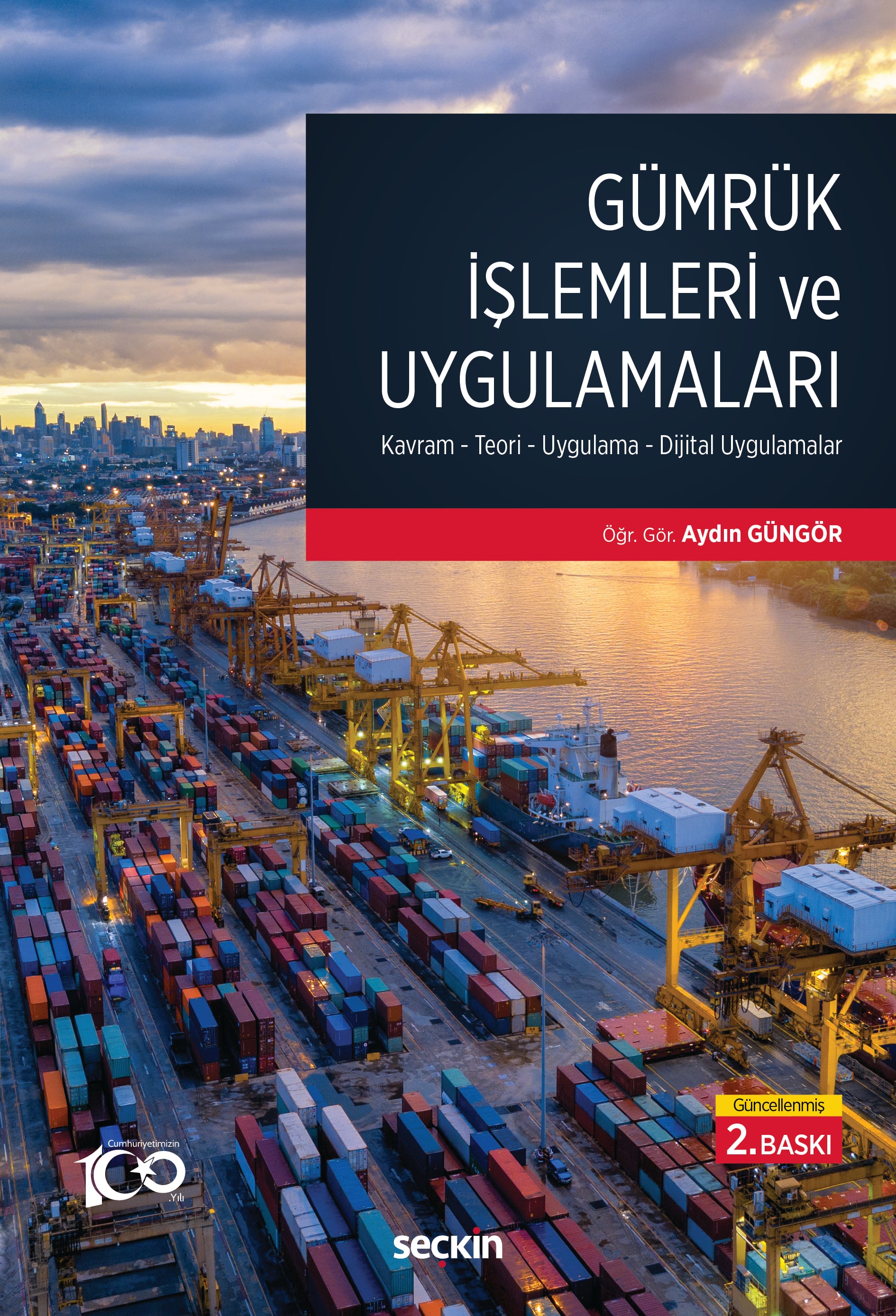 Gümrük İşlemleri ve Uygulamaları Kavram– Teori– Uygulama– Dijital Uygulamalar