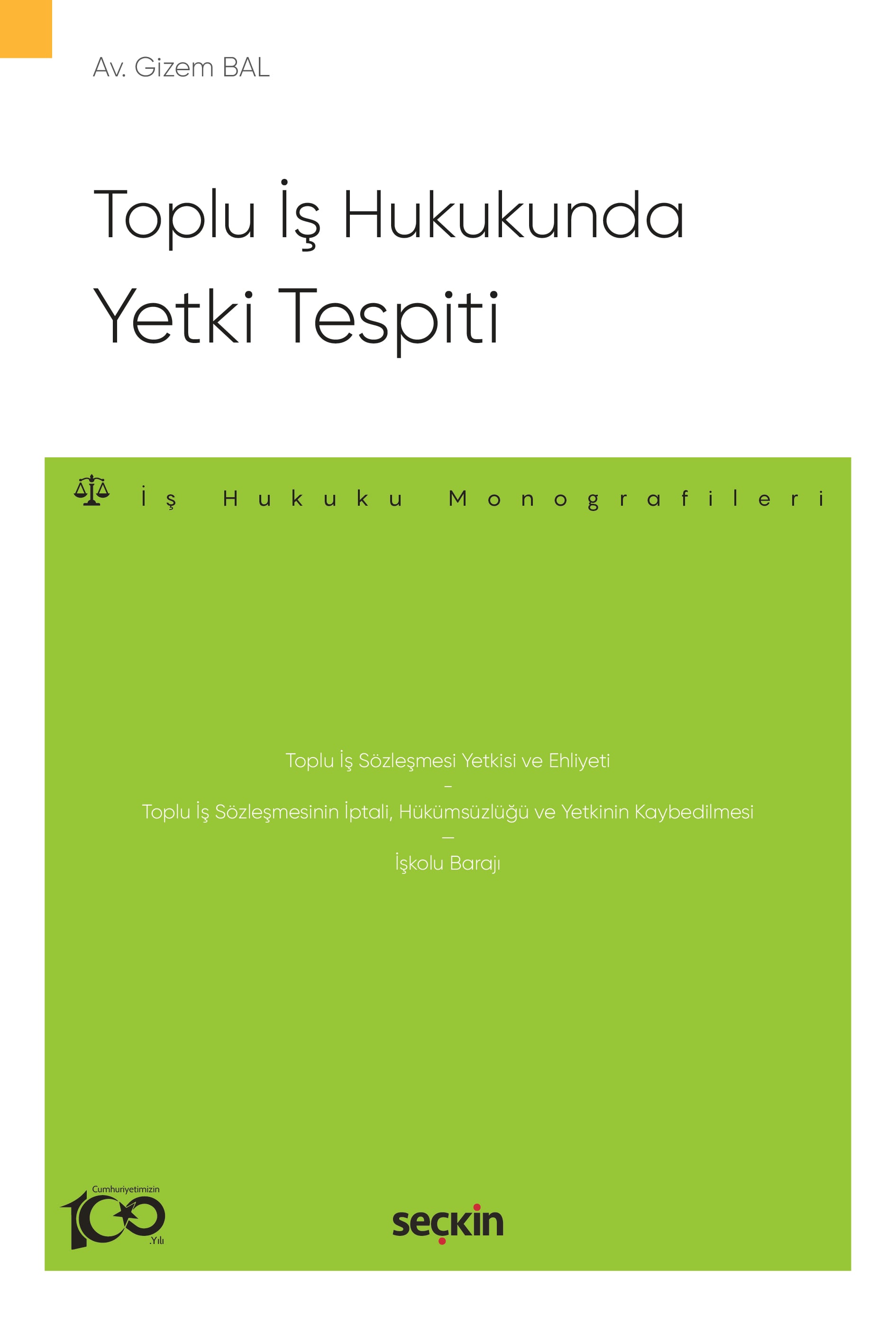 Toplu İş Hukukunda Yetki Tespiti – İş Hukuku Monografileri –