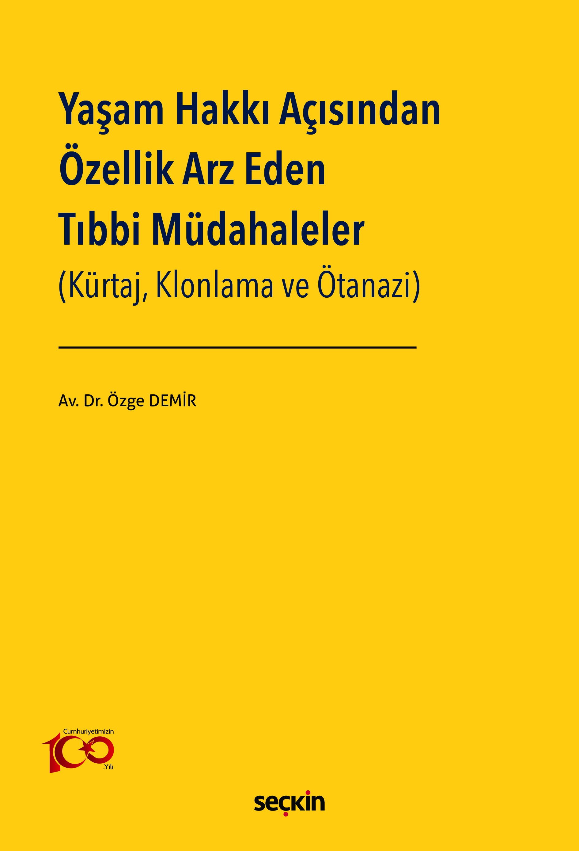 Yaşam Hakkı Açısından Özellik Arz Eden Tıbbi Müdahaleler (Kürtaj, Klonlama ve Ötanazi)