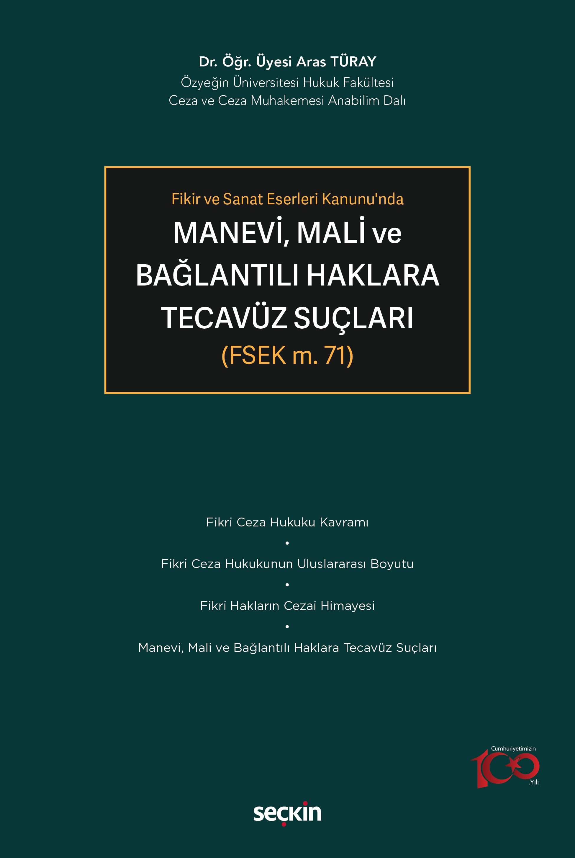 Fikir ve Sanat Eserleri Kanunu'ndaManevi, Mali ve Bağlantılı Haklara Tecavüz Suçları (FSEK m. 71)