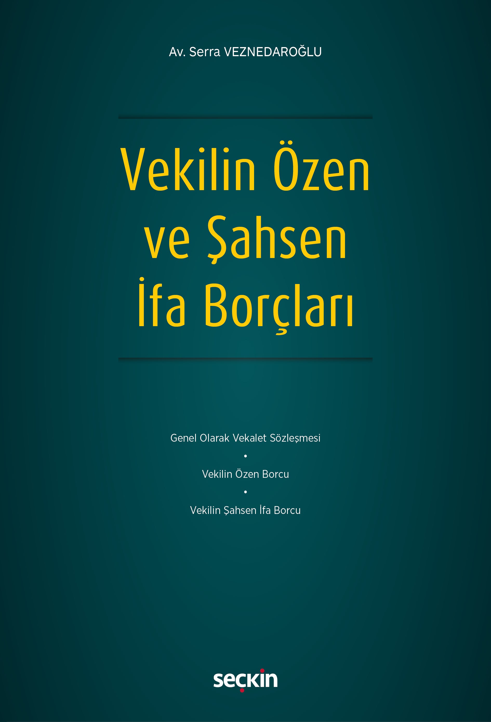 Vekilin Özen ve Şahsen İfa Borçları