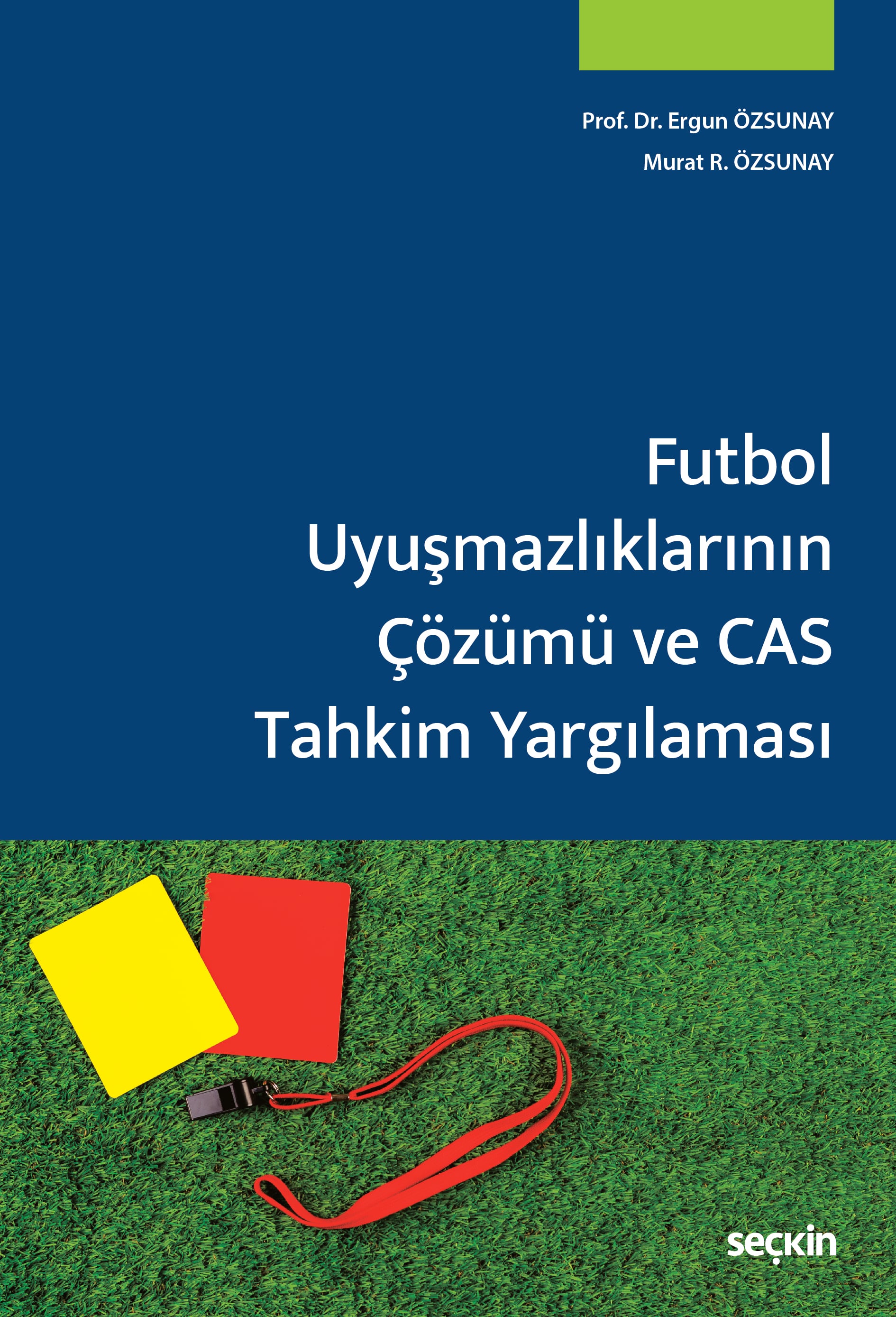 Futbol Uyuşmazlıklarının Çözümü ve CAS Tahkim Yargılaması