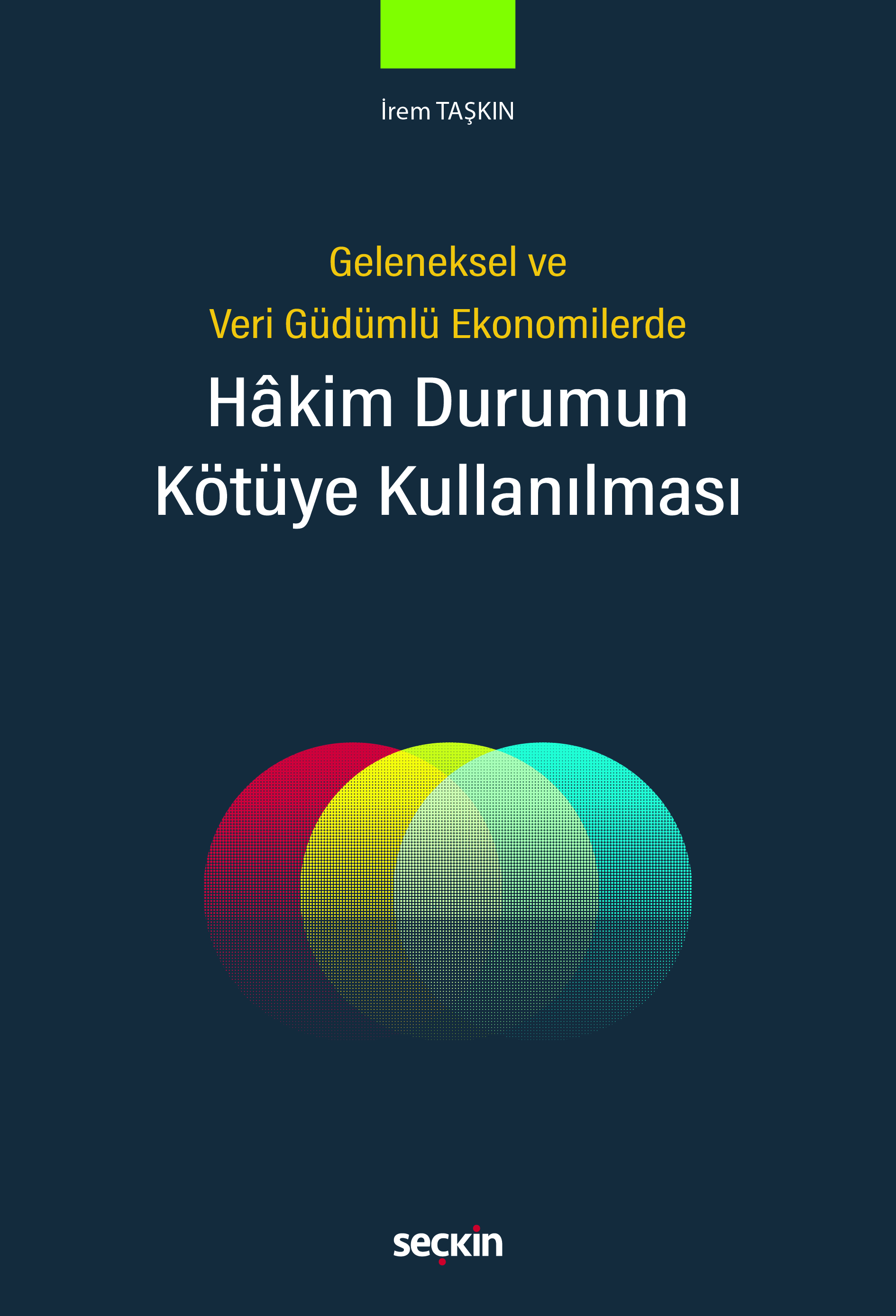 Geleneksel ve Veri Güdümlü EkonomilerdeHâkim Durumun Kötüye Kullanılması