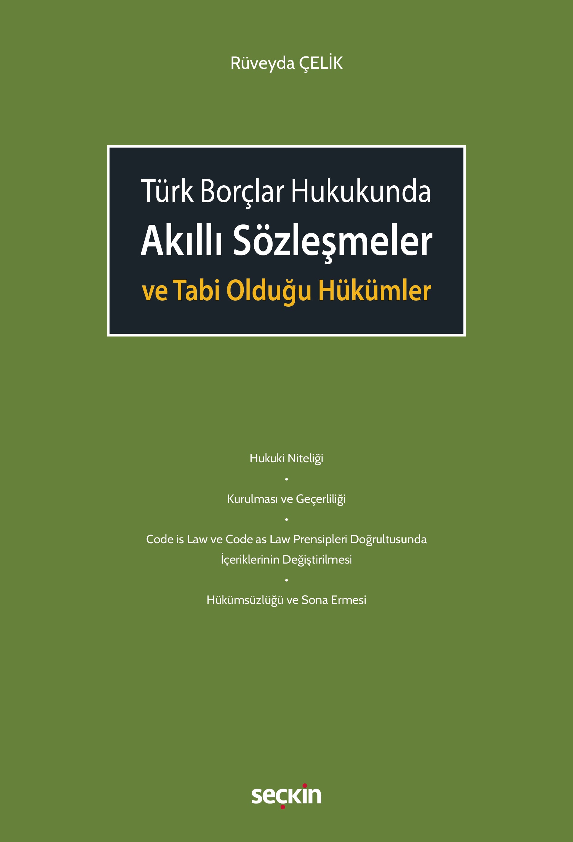 Türk Borçlar HukukundaAkıllı Sözleşmeler ve Tabi Olduğu Hükümler
