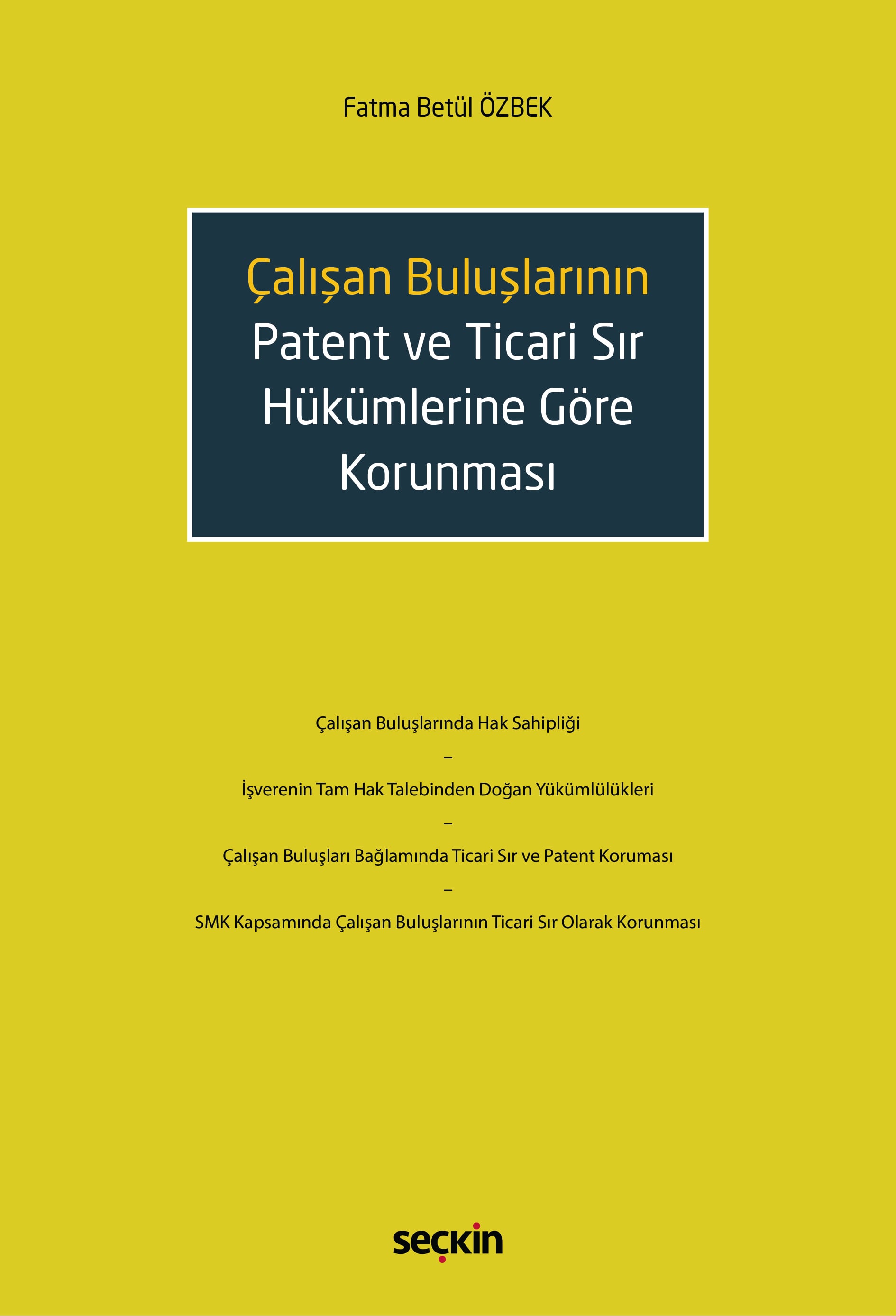 Çalışan Buluşların Patent ve Ticari Sır Hükümlerine Göre Korunması