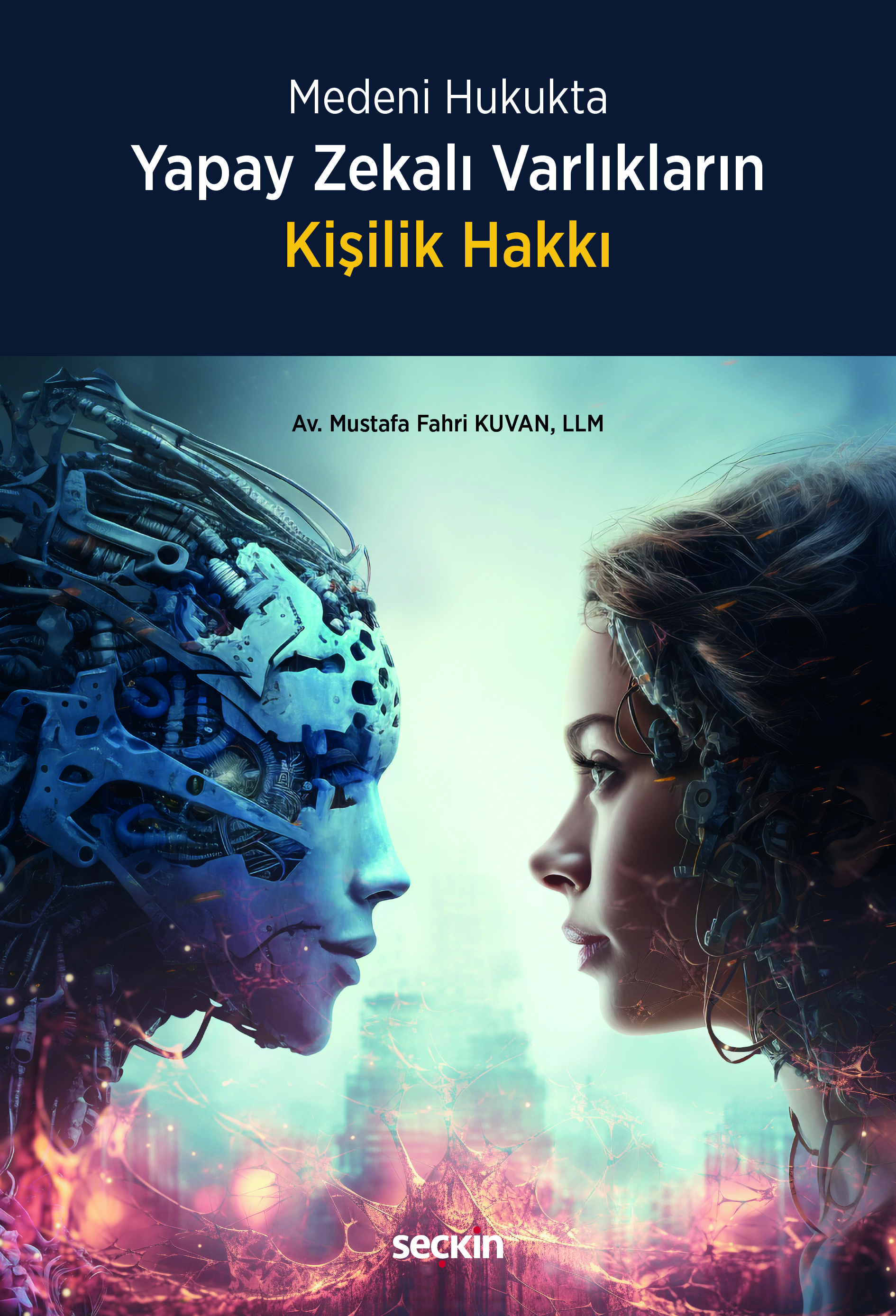 Medeni HukuktaYapay Zekalı Varlıkların Kişilik Hakkı