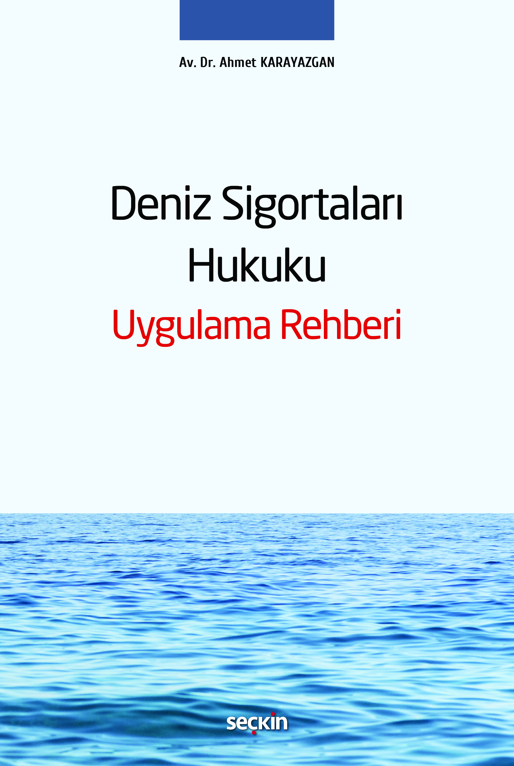 Deniz Sigortaları Hukuku Uygulama Rehberi