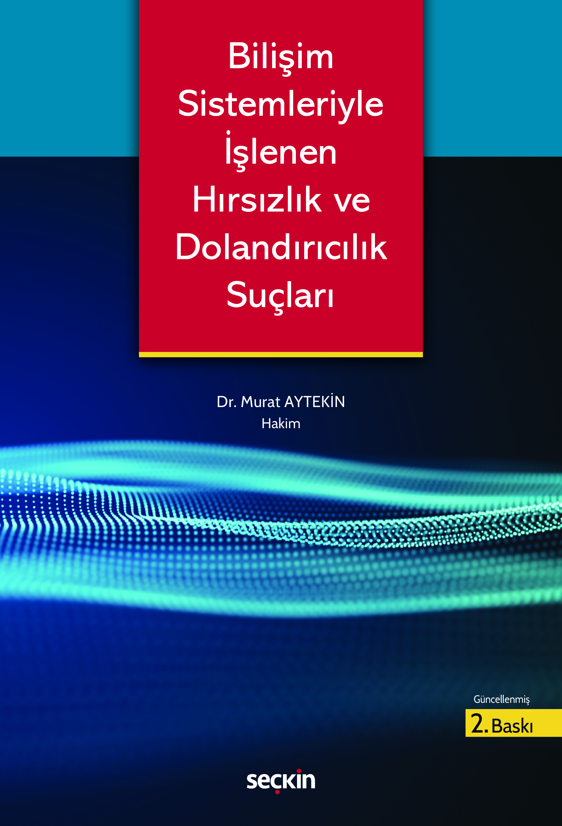 Bilişim Sistemleriyle İşlenen Hırsızlık ve Dolandırıcılık Suçları