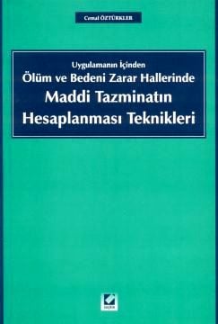Uygulamanın İçindenÖlüm ve Bedeni Zarar Hallerinde Maddi Tazminatın Hesaplanması Teknikleri