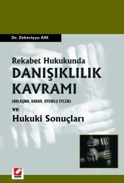 Rekabet Hukukunda Danışıklılık Kavramı (Anlaşma, Karar, Uyumlu Eylem)