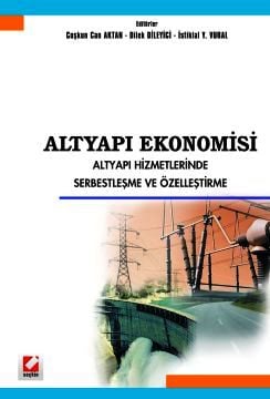Altyapı Ekonomisi Altyapı Hizmetlerinde Serbestleşme ve Özelleştirme
