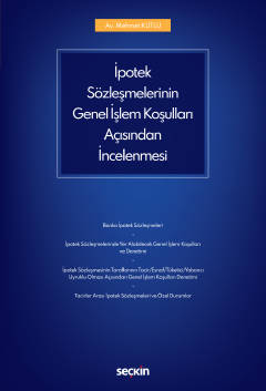 İpotek Sözleşmelerinin Genel İşlem Koşulları Açısından İncelenmesi