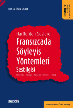 Harflerden SeslereFransızcada Söyleyiş Yöntemleri, Sesbilgisi Sesbirimler – Söyleyiş – Vurgulama – Tonlama – Seslem