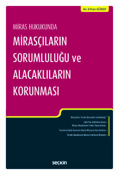 Miras HukukundaMirasçıların Sorumluluğu ve  Alacaklıların Korunması