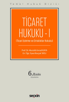 Temel Hukuk Dizisi Ticaret Hukuku – I (THD) (Ticari İşletme ve Ortaklıklar Hukuku)