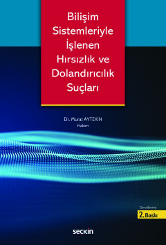 Bilişim Sistemleriyle İşlenen Hırsızlık ve Dolandırıcılık Suçları
