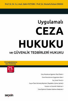 UygulamalıCeza Hukuku ve Güvenlik Tedbirleri Hukuku – TCK Değişikliklerine Göre Yenilenmiş  –
