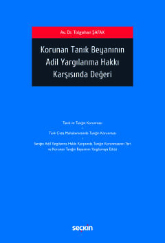 Korunan Tanık Beyanının Adil Yargılanma Hakkı Karşısında Değeri