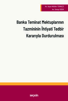 Banka Teminat Mektuplarının Tazmininin İhtiyati Tedbir Kararı Alınarak Durdurulması
