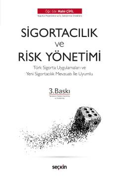Sigortacılık & Risk Yönetiminin Temelleri Türk Sigorta Uygulamaları ve Yeni Sigortacılık Mevzuatı İle Uyumlu