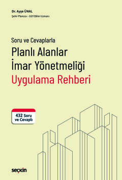 Soru ve CevaplarlaPlanlı Alanlar İmar Yönetmeliği Uygulama Rehberi  432 Soru ve Cevaplı