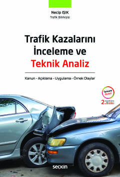 Trafik Kazalarını İnceleme ve Teknik Analiz Kanun – Açıklama – Uygulama – Örnek Olaylar