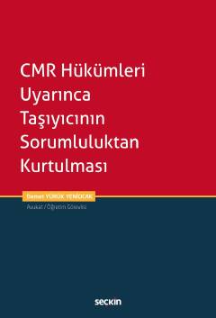 CMR Hükümleri Uyarınca Taşıyıcının Sorumluluktan Kurtulması