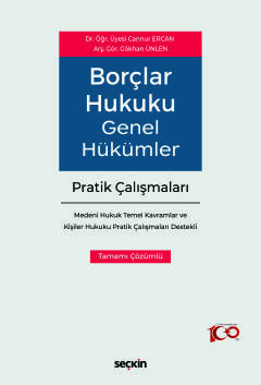 Borçlar Hukuku Genel Hükümler Pratik Çalışmaları –Medeni Hukuk Temel Kavramlar ve Kişiler Hukuku Pratik Çalışmaları Destekli–
