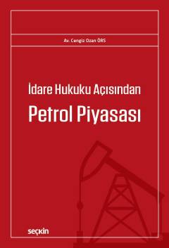 İdare Hukuku Açısından Petrol Piyasası