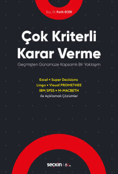 Çok Kriterli Karar Verme Geçmişten Günümüze Kapsamlı Bir Yaklaşım