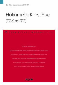 Hükûmete Karşı Suç (TCK m. 312) –Ceza Hukuku Monografileri–
