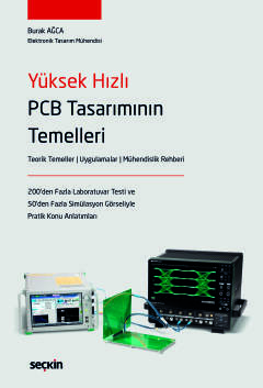 Yüksek Hızlı PCB Tasarımının Temelleri Teorik Temeller ¦ Uygulamalar ¦ Mühendislik Rehberi