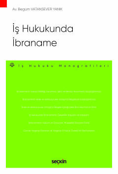İş Hukukunda İbraname  – İş Hukuku Monografileri –
