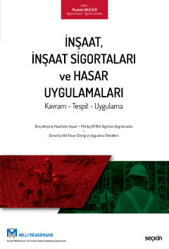 İnşaat, İnşaat Sigortaları ve Hasar Uygulamaları Kavram – Tespit – Uygulama