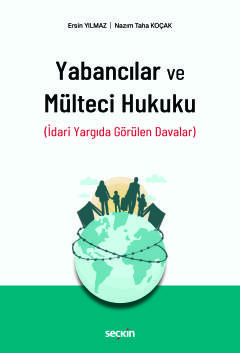 Yabancılar ve Mülteci Hukuku (İdari Yargıda Görülen Davalar)