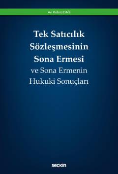 Tek Satıcılık Sözleşmesinin Sona Ermesi ve Sona Ermenin Hukuki Sonuçları