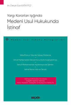 Yargı Kararları IşığındaMedeni Usul Hukukunda İstinaf – Medeni Usul Hukuku Monografileri –