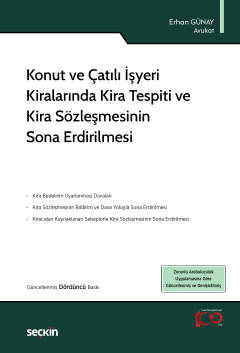 Konut ve Çatılı İşyeri Kiralarında Kira Tespiti ve Kira Sözleşmesinin Sona Erdirilmesi