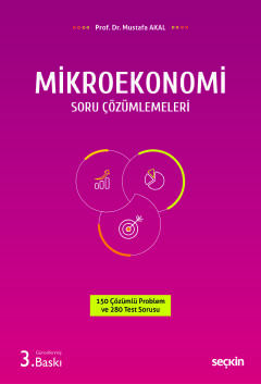 Mikroekonomi Soru Çözümlemeleri 150 Çözümlü Problem ve 280 Test Sorusu