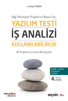 Bilgi Teknolojileri Projelerinin Başarısı İçinYazılım Testi – İş Analizi – Kullanılabilirlik BT Projeleri için Eşsiz Bir Kaynak!