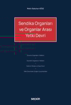 Sendika Organları ve Organlar Arası Yetki Devri