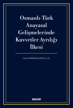 Osmanlı–Türk Anayasal Gelişmelerinde Kuvvetler Ayrılığı İlkesi