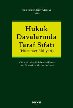Hukuk Davalarında Taraf Sıfatı (Husumet Ehliyeti) 6100 sayılı Hukuk Muhakemeleri Kanunu 50. – 70. Maddeleri Mevzuat İncelemesi