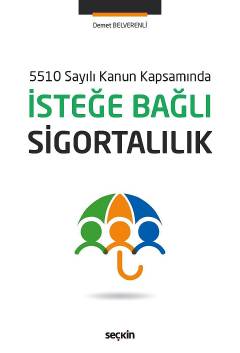 5510 Sayılı Kanun Kapsamındaİsteğe Bağlı Sigortalılık