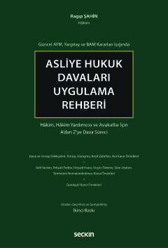 Güncel AYM, Yargıtay ve BAM Kararları IşığındaAsliye Hukuk Davaları Uygulama Rehberi Hâkim, Hâkim Yardımcısı ve Avukatlar İçin A'dan Z'ye Dava Süreci
